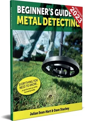 Beginner's Guide To Metal Detecting - 2023 Edition • £12.95