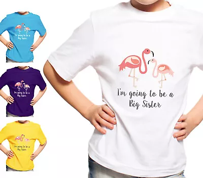 Girls I'm Going To Be A Big Sister Flamingos Kids T Shirt Childrens T-Shirt Gift • £8.99