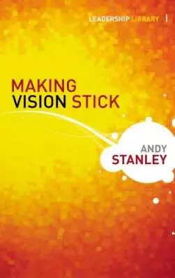 Making Vision Stick (Leadership Library) - Hardcover By Stanley Andy - GOOD • $4.08