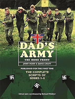 Dads Army: The Home Front: The Complete Scripts Of Series 5-9 Croft David & Pe • £2.98