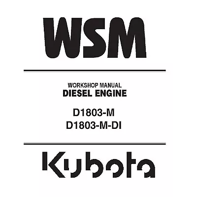 Kubota D1803-M / D1803-M-DI Engine Workshop Repair Service Manual - CD (Disc) • $23.95