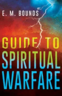 Guide To Spiritual Warfare By E. M. Bounds  Paperback • $4.47