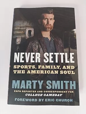 Never Settle : Sports Family And The American Soul By Marty Smith (2019... • $15