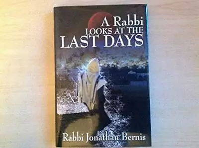 A Rabbi Looks At The Last Days - Hardcover By Rabbi Jonathan Bernis - GOOD • $4.48