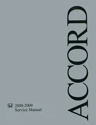 2008 2009 Honda Accord Shop Service Repair Manual 4 Cylinder Models Only • $153.83