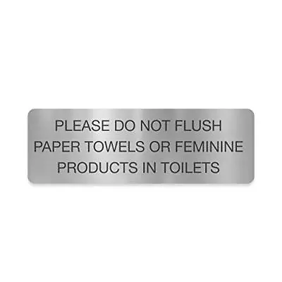 Please Do Not Flush Paper Towels Or Feminine Products In Toilets/Black On Sil... • $20.22