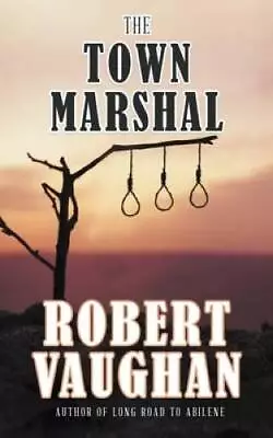 The Town Marshal - Paperback By Vaughan Robert - GOOD • $6.42