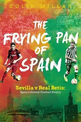 £4.80 • Buy The Frying Pan Of Spain: Sevilla V Re... By Colin Millar, Very Good, Paperback 9
