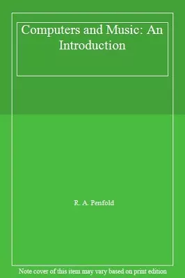 Computers And Music: An IntroductionR. A. Penfold- 978187077532 • £4.48