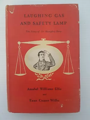 Laughing Gas And Safety Lamp By Amabel Ellis & Euan Willis Hardcover 1951 • £13.99