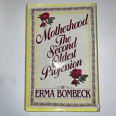 Motherhood: The Second Oldest Profession By Bombeck Erma (Hardcover) B28 • $5.25