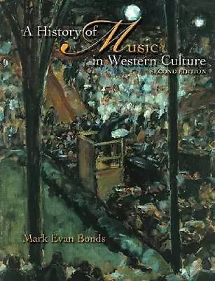 A History Of Music In Western Culture - Hardcover By Bonds Mark Evan - GOOD • $8.43