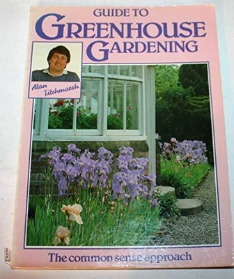 £2.98 • Buy Guide To Greenhouse Gardening By Titchmarsh, Alan Hardback Book The Cheap Fast