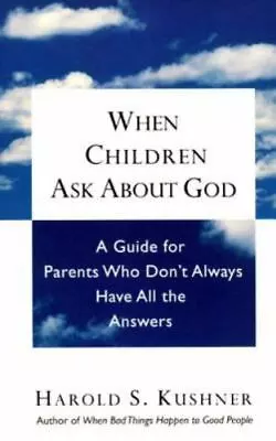 When Children Ask About God: A Guide For Parents Who Don't Always Have All The A • $4.34