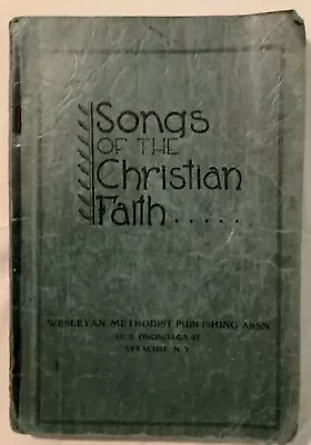 Hymnal Wesleyan Methodists 1936 Songs Of The Christian Faith Book Cloth Binding • $8.45