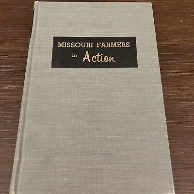 Missouri Farmers In Action - Missouri Farmers Association 1953 - Ray Derr 1st Ed • $59.99