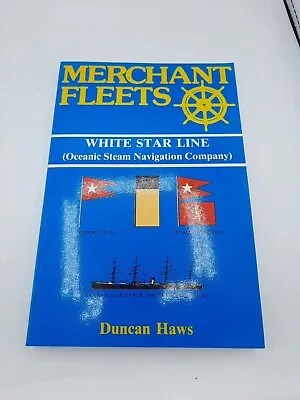 Merchant Fleets: White Star Line  No. 19 By Duncan Haws 1990 • £11.25