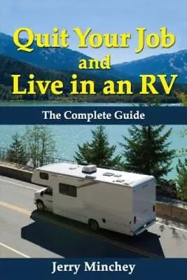 Quit Your Job And Live In An Rv: The Complete Guide • $14.65