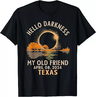 Hello Darkness My Old Friend Total Solar Eclipse 2024 Texas Unisex T-Shirt • $20.89