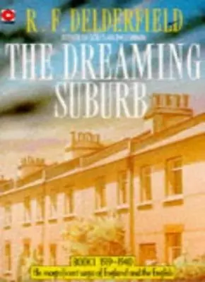 The Dreaming Suburb (The Avenue Story: Volume 1)R. F. Delderfield- 0340150920 • £3.26