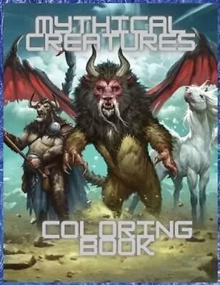 Mythical Creatures Coloring Book For Men And Women With Mytholo... 9781915104458 • £11.99