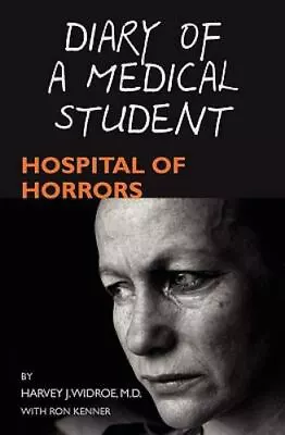 Diary Of A Medical Student: Hospital Of Horrors - 9781451500530 Paperback MD • $6.68
