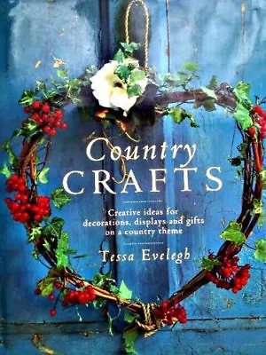 Country Crafts: Creative Ideas For Decorations Displays And Gift .1901688038 • £3.24