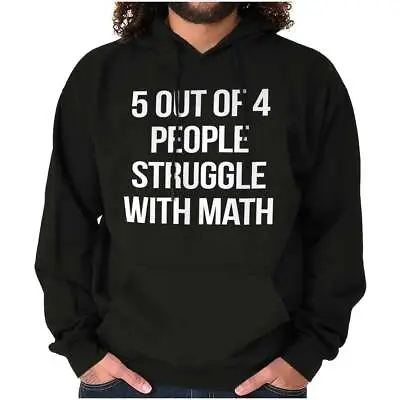 5 Out Of 4 Struggle With Math Teacher Joke Hoodie Hooded Sweatshirt Men Women • $29.99