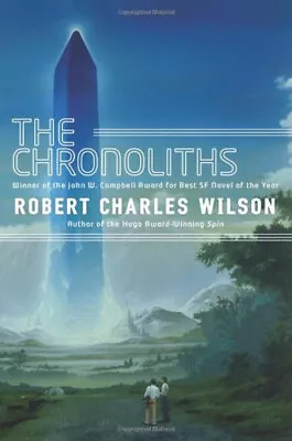 The Chronoliths Hardcover Robert Charles Wilson • $6.75