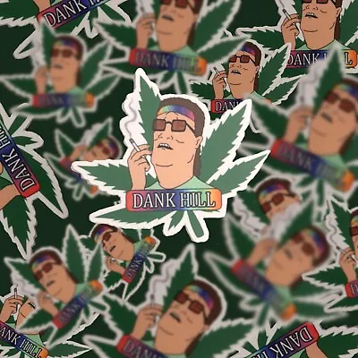 $2.39 • Buy King Of The Hill Dank Hill Decal Glossy Sticker Funny 420 Weed Hank Hill Meme