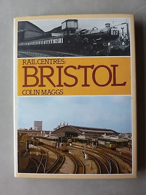 Rail Centres: Bristol Railway Hardback Book By Colin G. Maggs 1981 • £3