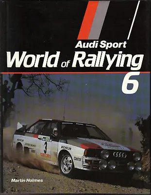 World Rallying Annual No. 6 Audi Sport 1983 Season By Holmes Published 1984 • £40
