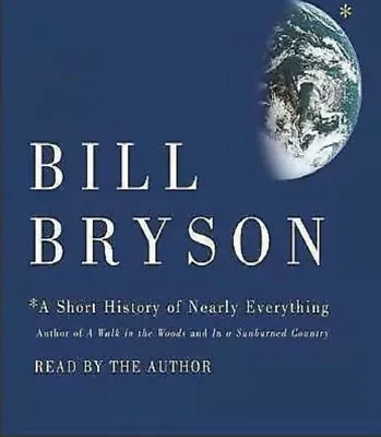 A SHORT HISTORY OF NEARLY EVERYTHING By Bill Bryson * Audio CD • £11.50