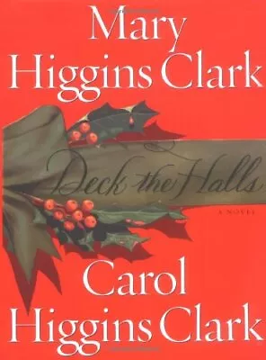 Deck The Halls By Clark Mary Higgins Clark Carol Higgins • $3.79