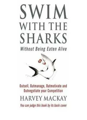 Swim With The Sharks Without Being Eaten Alive: Out Sell Out M .9780747404729 • £2.74