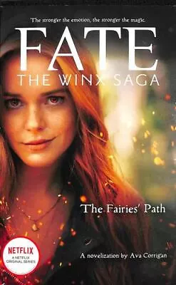 The Fairies' Path; Fate: The Winx Saga Tie-- Paperback 1338692267 Ava Corrigan • $3.87