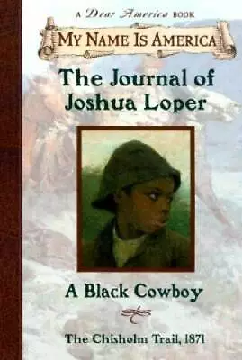 My Name Is America: The Journal Of Joshua Loper A Black Cowboy - GOOD • $4.38