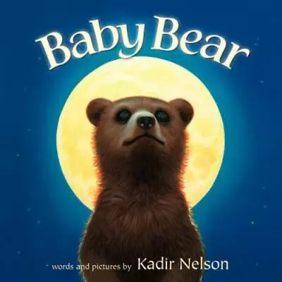 Baby Bear - Hardcover Kadir Nelson 0062241729 • $4.05