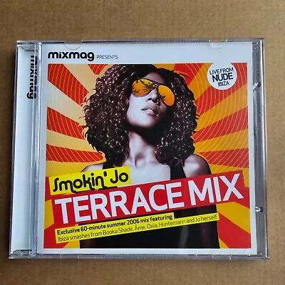 Smokin Jo - Terrace Mix Live From Nude Ibiza Mixmag CD 2006 • £3