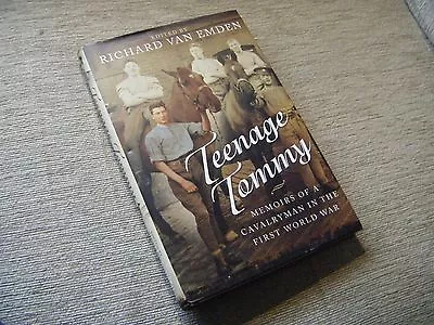 Teenage Tommy  Memoirs Of A Cavalry Man In World War 1  Richard Van Emden • £9.99