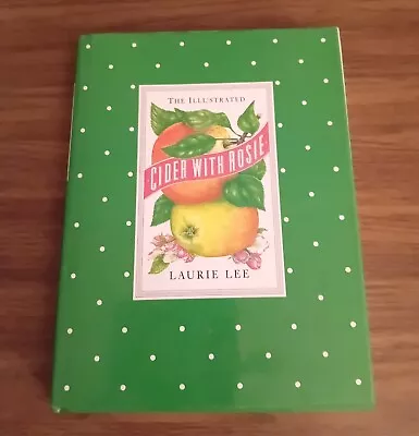 Cider With Rosie Laurie Lee Illustrated Edition 1999 Hardback • £4.99