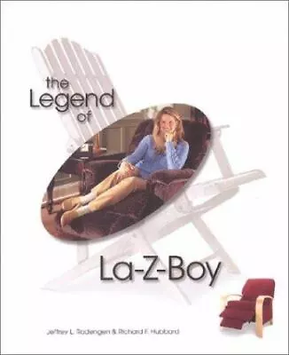 THE LEGEND OF LA-Z-BOY By Jeffrey L. Rodengen & Richard F. Hubbard - Hardcover • $70.95