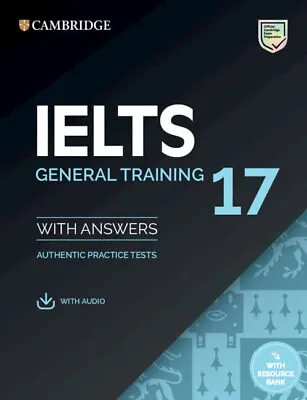 Cambridge English IELTS 17 GENERAL TRAINING Tests With Answers & AUDIO @ NEW @ • £33.44