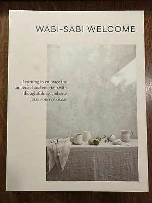 Wabi-Sabi Welcome - Julie Pointer Adams (2017 Hardcover) TRAVEL DESIGN LIKE NEW • $16.99