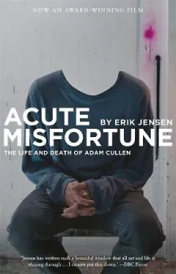 $18.30 • Buy Acute Misfortune: The Life And Death Of Adam Cullen By Erik Jensen