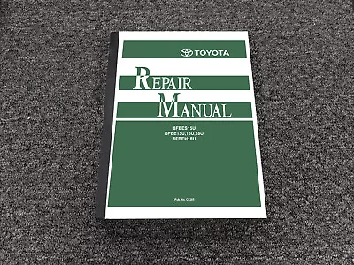 $399 • Buy Toyota 8FBES15U 8FBE15U 8FBE18U 8FBE20U 8FBEH18U Forklift Service Repair Manual