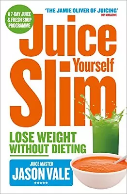 £3.49 • Buy (Good)-The Juice Master Juice Yourself Slim: The Healthy Way To Lose Weight With