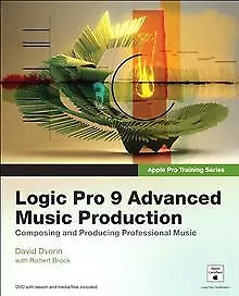 Apple Pro Training Series:Logic Pro 9 Advanced Music ... | Book | Condition Good • £5.56