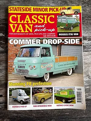 Classic Van & Pick-Up Magazine July 2018 Commer Drop Side Bedford CF Morris Ital • $6.30