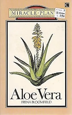 Aloe Vera (Miracle Plants S.) Bloomfield Frena Used; Good Book • £4.94